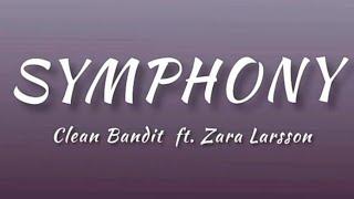 Clean Bandit ft Zara Larsson -  Symphony Lyrics