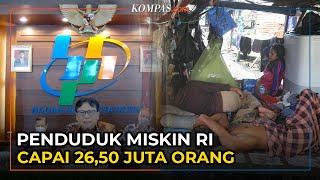 Jumlah Penduduk Miskin RI Capai 26,50 Juta Orang, Lebih Tinggi Dibanding Pra Pandemi