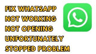 Fix WhatsApp Problem || Not Working, Not Opening, Unfortunately Stopped Problem Solved