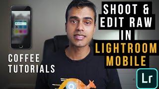 How to shoot and edit RAW in Lightroom Mobile for beginners?