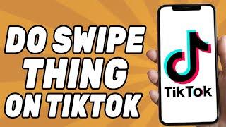 How to do The Swipe Thing on Tiktok | Swipe Trend Tiktok