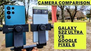 Samsung Galaxy S22 Ultra vs Google Pixel 6 Camera Comparison