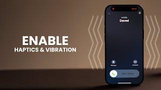 How to Enable Haptics & Vibration in Silent Mode on iPhone (iOS 18)?