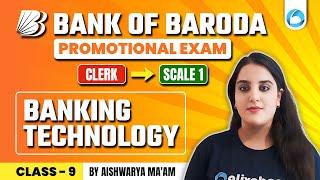 Bank of Baroda Promotional Exam Clerk to Scale 1 | Banking Technology Class 9 | Aishwarya Ma'am