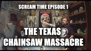 Scream Time Episode 1: The Texas Chainsaw Massacre (1974)