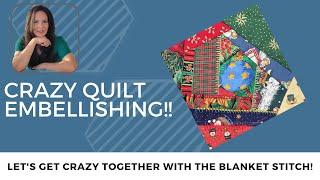 Blanket Stitch for the Crazy Quilt!