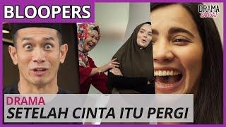 Bloopers drama Setelah Cinta Itu Pergi