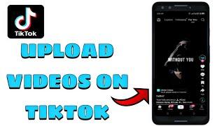 How To Upload Videos To TikTok (Updated Guide) - 2024