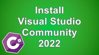 Install Visual Studio Community Edition 2022