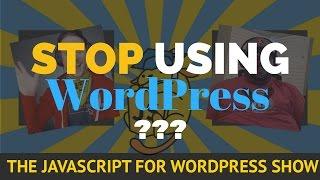 "STOP USING WORDPRESS" - The JavaScript for WordPress Show Ep. 1 - Host Zac Gordon ~ Feat. Roy Sivan