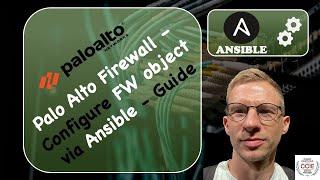 Palo Alto Firewall - Ansible - Adding FW Objects - Automation Guide - LAB