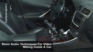 Basic Audio Techniques for Video: Miking Inside of A Car