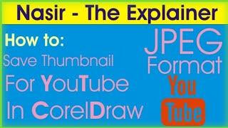 How to save your Thumbnails and works in CorelDraw as JPEG format for YouTube videos?