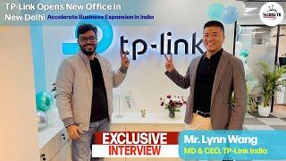 TP-Link Expands in India with New Office in New Delhi | Exclusive Interview with Mr. Lynn Wang