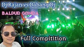 Dj Rajan Basti Vs Dj Dabang Tanda Full Competition Video in Balpur Gonda