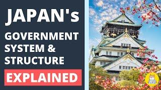 How the Japanese Government Works (Ultimate Guide)