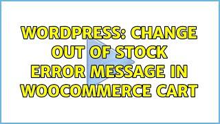 Wordpress: Change Out of Stock Error Message in WooCommerce Cart