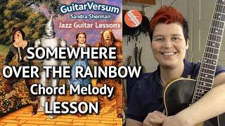 Somewhere Over The Rainbow - Guitar Lesson - Over the Rainbow Chord Melody Guitar Tutorial