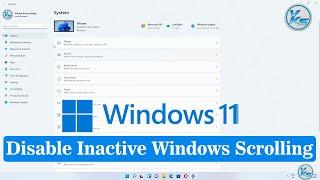  How To Disable Inactive Window Scrolling or Auto Scrolling in Windows 11