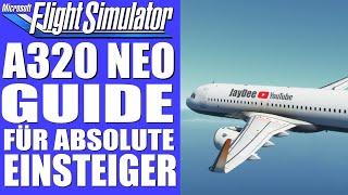 A320 NEO - Guide für absolute Einsteiger oder Anfänger  Microsoft FLIGHT SIMULATOR
