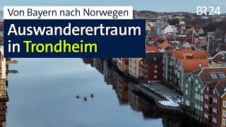 Auswandern nach Norwegen: Von Bayern nach Trondheim | Euroblick | BR24