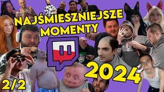 NAJŚMIESZNIEJSZE MOMENTY POLSKIEGO TWITCHA 2024  (2/2)