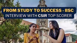 From Study to Success: Interview with a CSIR Top Scorer |IISC | CSIR Lifescience Topper