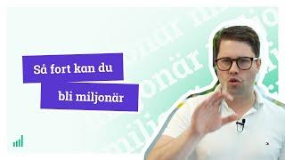 Så fort kan du bli miljonär på börsen (snabbare än du tror)