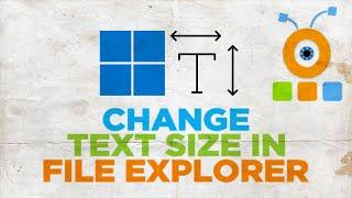 How to Change Text Size in File Explorer in Windows 11