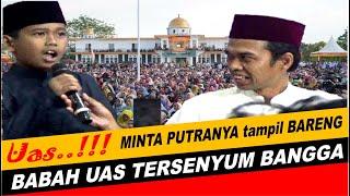 MOMENT LANGKA UAS TERSENYUM BANGGA ketika PUTRA PERTAMANYA TAMPIL BERSAMA di ACARA TABLIGH AKBAR