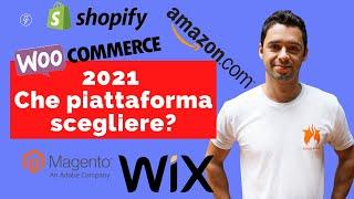 Che piattaforma eCommerce scegliere nel 2021? Shopify o Woocommerce o Magento o Wix o Amazon FBA?