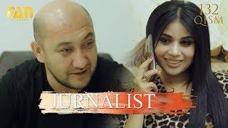 Журналист Сериали 132 - қисм / Jurnalist Seriali 132 - qism