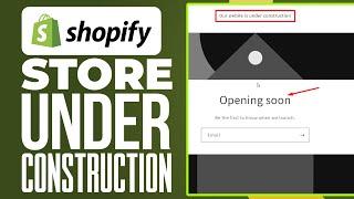How to Put Your Shopify Store Under Construction - Coming Soon...