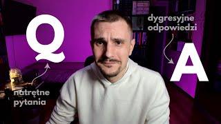  Q&A Natrętne pytania i dygresyjne odpowiedzi | LIVE #1