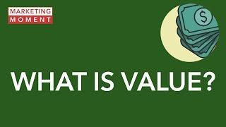 What Is Value? - Marketing Moment