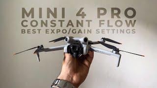 DJI MINI 4 Pro | Constant Flow | First Flight | BEST Expo/Gain Settings