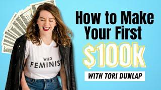 Tori Dunlap:  How to Make Your First $100,000 (AUDIO ONLY)