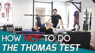 How to do the Thomas Test (hip flexor test) the WRONG way