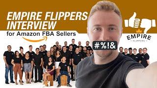 My honest Empire Flippers review and experience - Interview about the process of exiting Amazon FBA