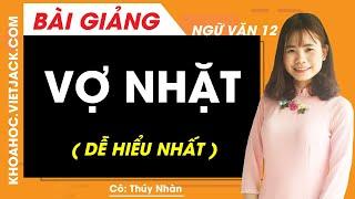 Vợ nhặt - Ngữ văn 12 - Cô Thúy Nhàn (DỄ HIỂU NHẤT)