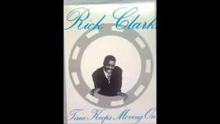 Rick Clarke - Time Keeps Moving On