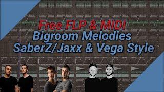 Bigroom melodies  SaberZ,/Jaxx & Vega style #3 (Free FLP+MIDI)