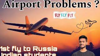 1st Flight to Russia‼️Airport Problems ? #mbbsinrussia #medicalstudent
