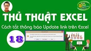 Hà Quang Dương|Thủ thuật Excel số 18| Cách tắt thông báo Update Link trên Excel