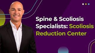 Spine & Scoliosis Specialists: Scoliosis Reduction Center