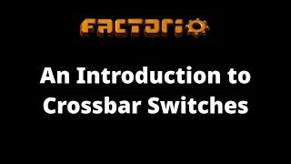 Crossbar Switches: An Alternative to Belt Balancers in Factorio