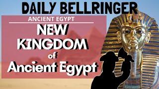 New Kingdom of Ancient Egypt | DAILY BELLRINGER