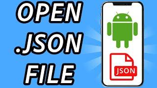 How to open a json file on android [2 METHODS] Phone