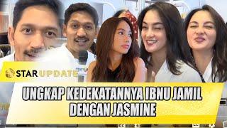 IBNU JAMIL UNGKAP KEDEKATANNYA DENGAN JASMINE ANAK PERTAMA RIRIN EKAWATI - STAR UPDATE