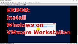 Fix issue error install Windows on VMware workstation